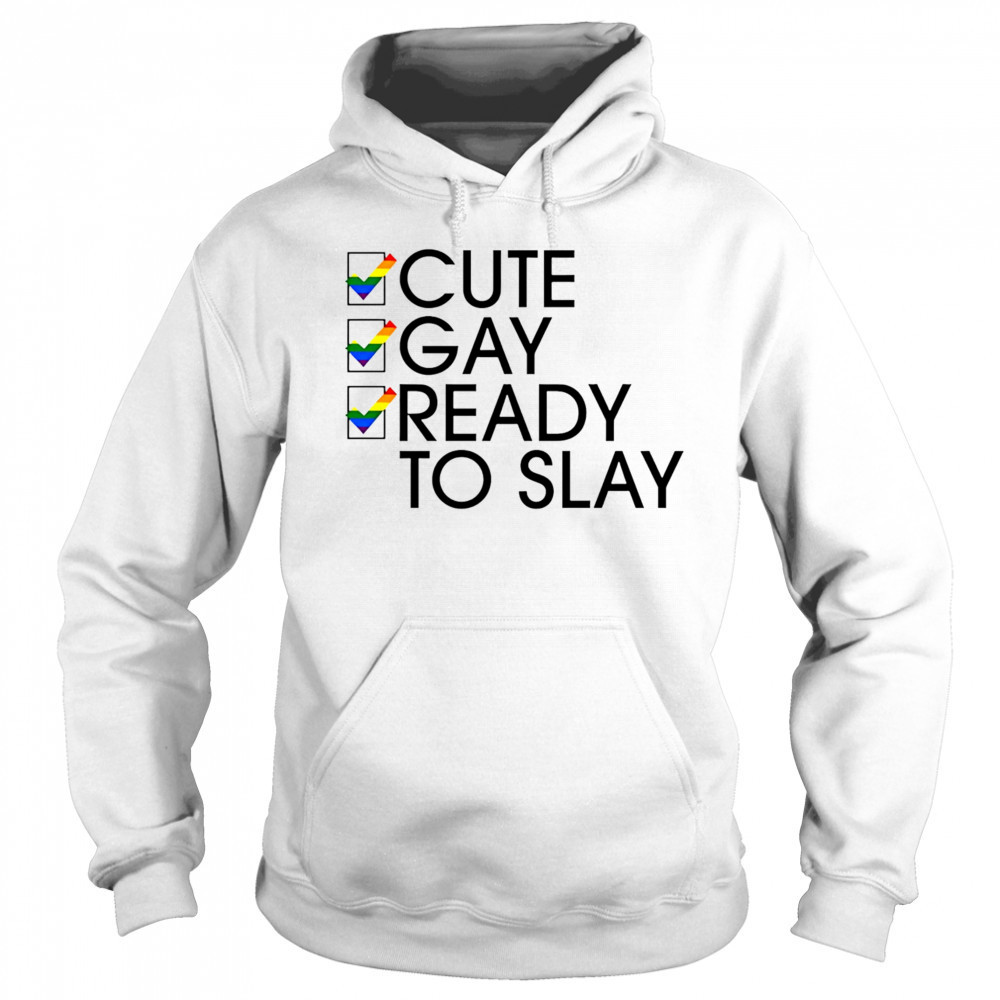 Cute Gay Ready To Slay shirt Sweatshirt