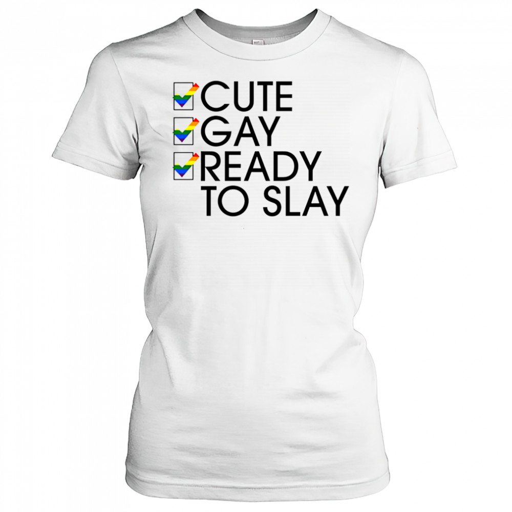 Cute Gay Ready To Slay shirt Women's T-shirt