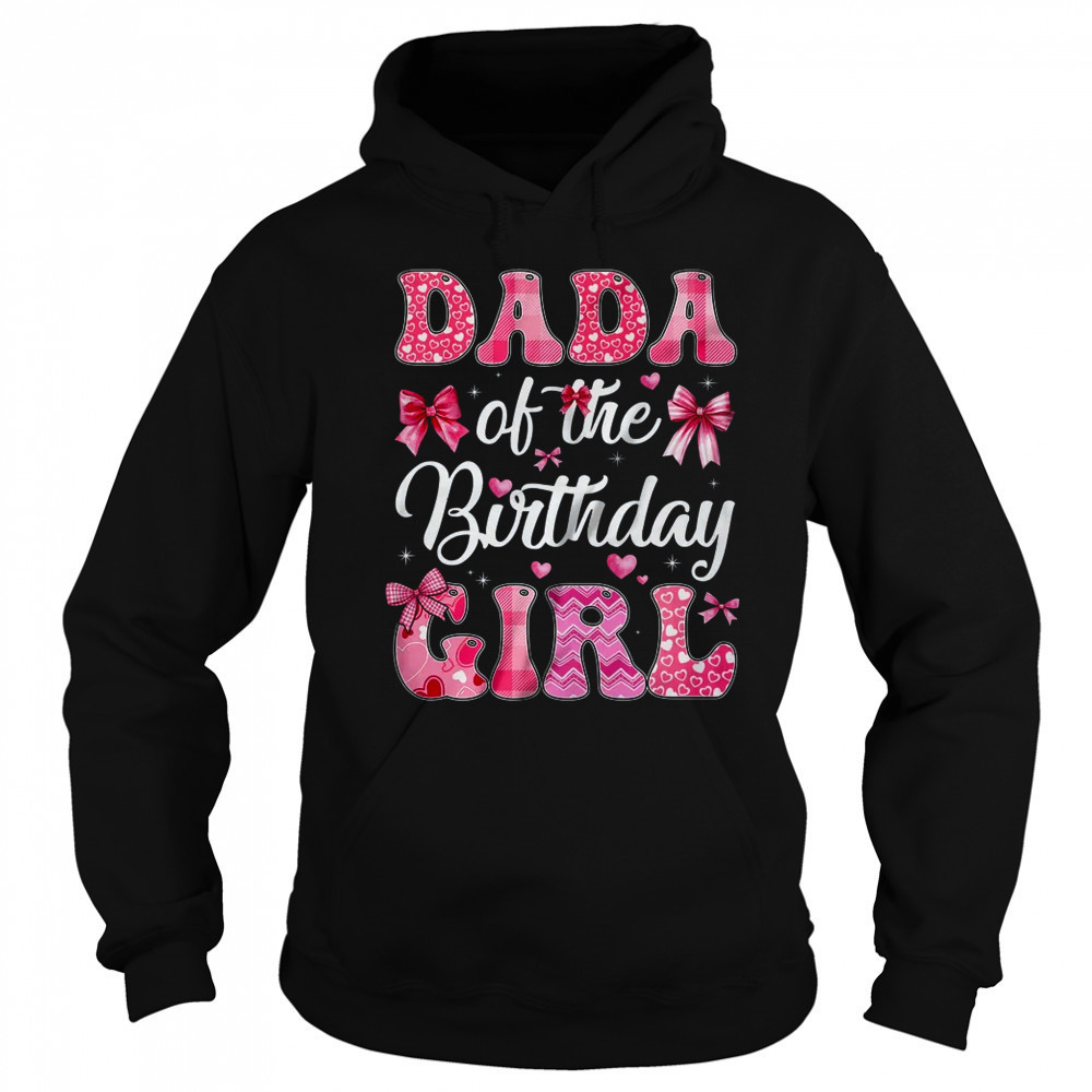Dada Of The Birthday Girl Family Pink Coquette Bow shirt Sweatshirt