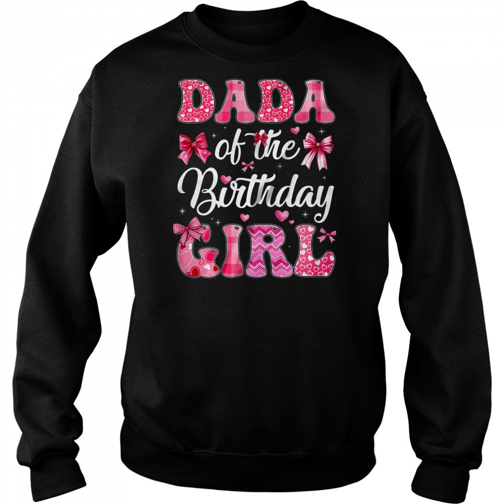 Dada Of The Birthday Girl Family Pink Coquette Bow shirt Hoodie