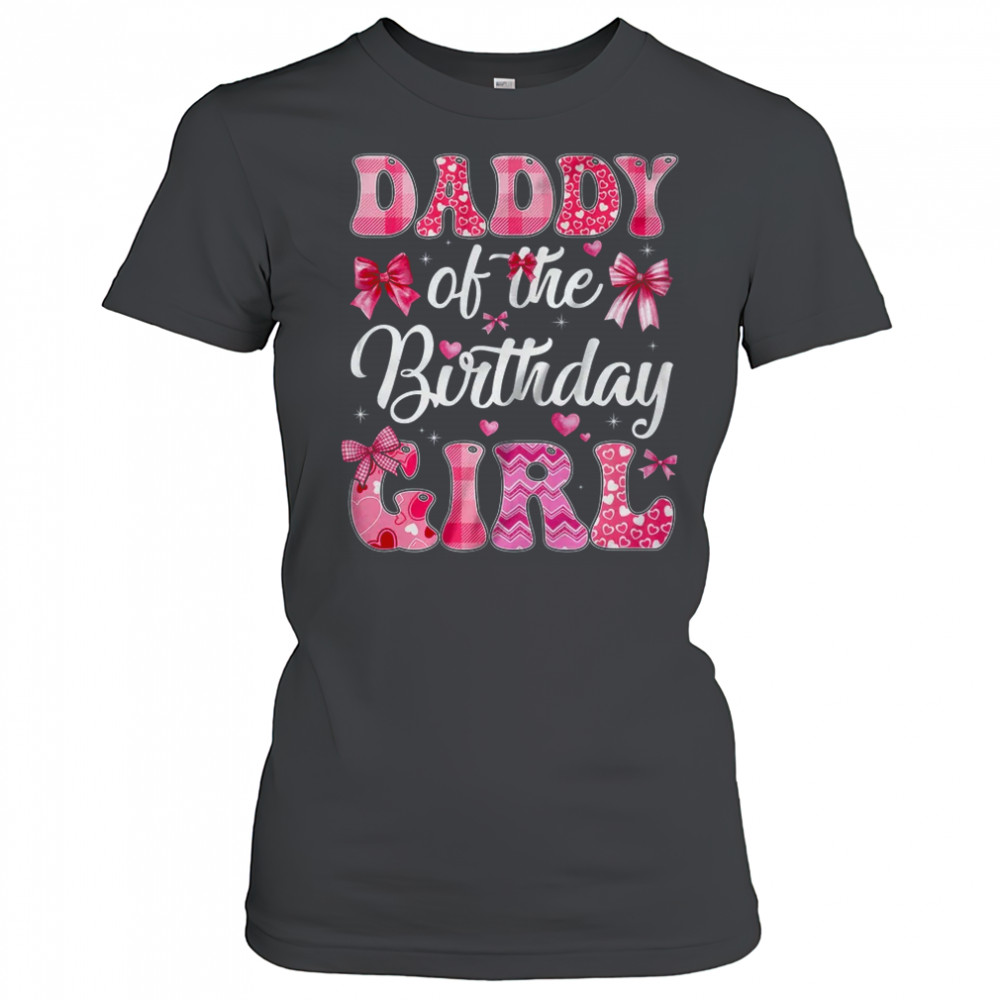 Daddy Of The Birthday Girl Family Pink Coquette Bow shirt Women's T-shirt