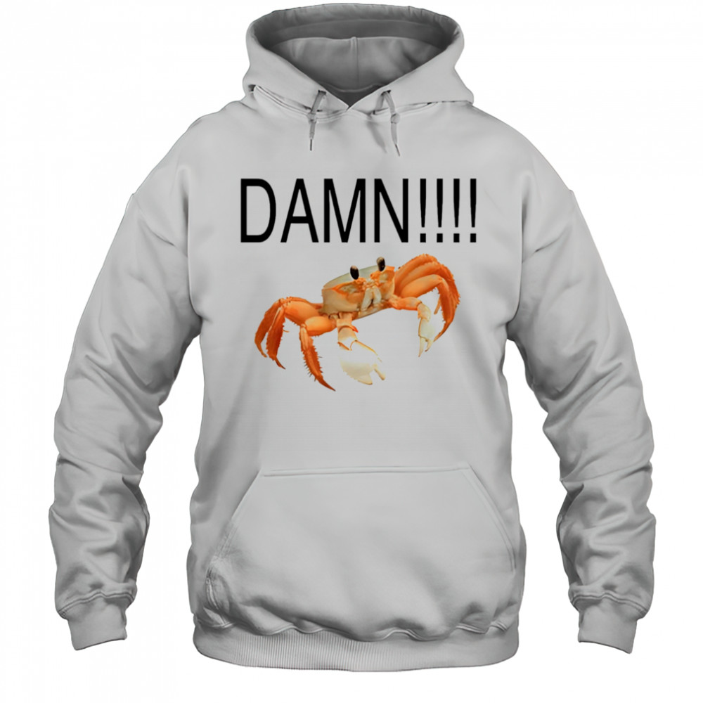 Damn crab shirt Hoodie
