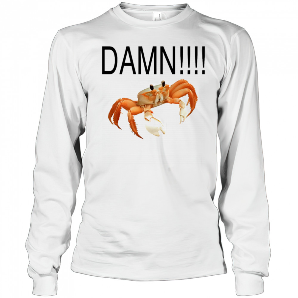 Damn crab shirt Long Sleeved