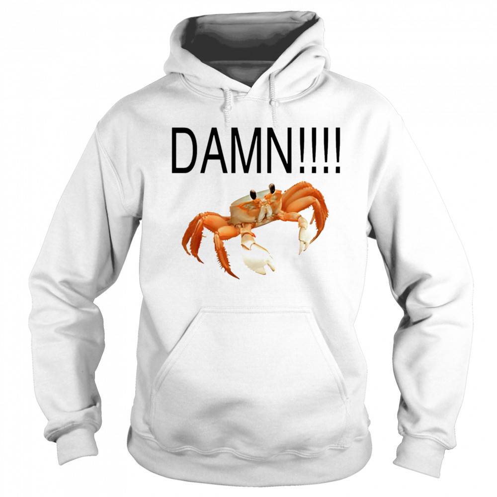 Damn crab shirt Sweatshirt