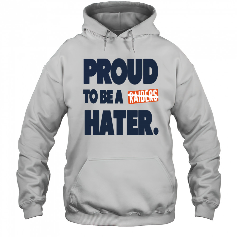 Denver Broncos proud to be a Raider hater Hoodie