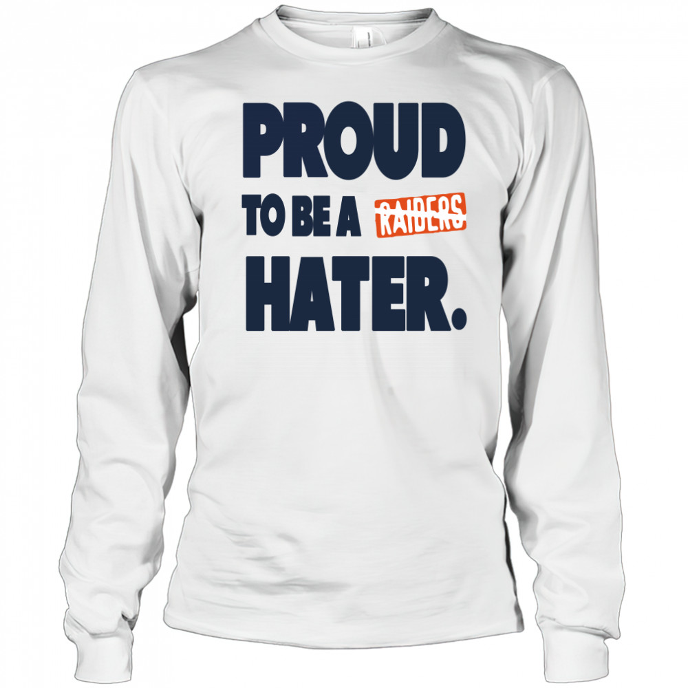 Denver Broncos proud to be a Raider hater Long Sleeved