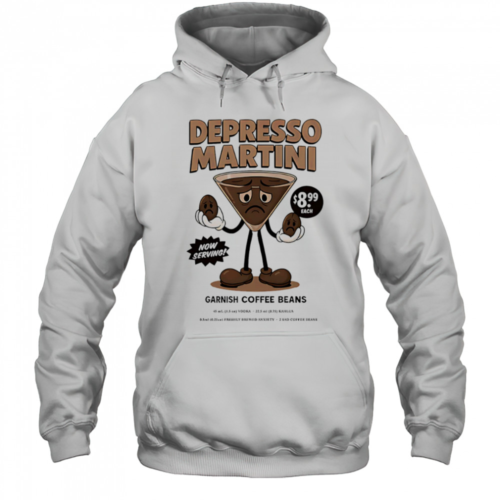 Depresso Martini garnish coffee beans shirt Hoodie