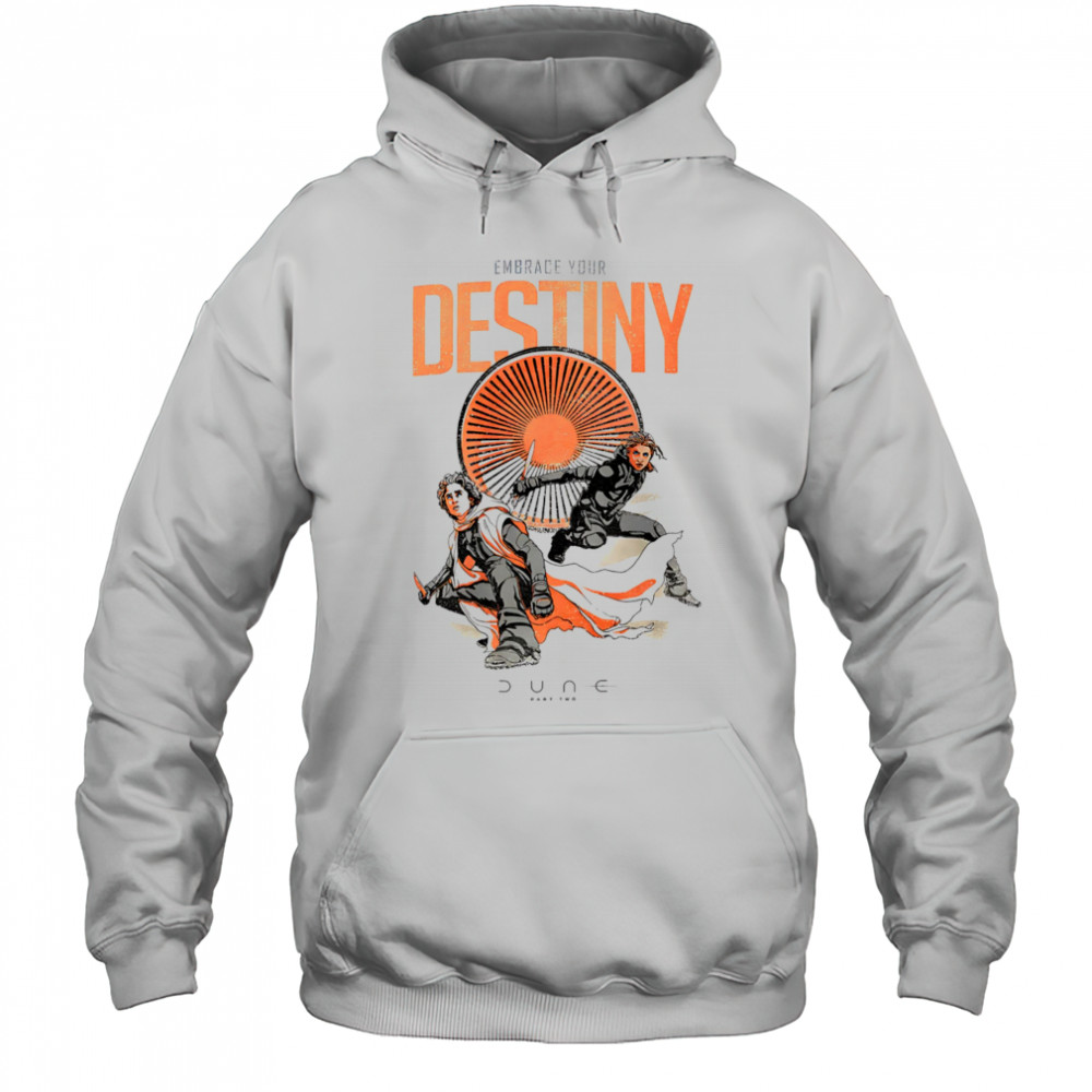 Dune embrace your destiny shirt Hoodie