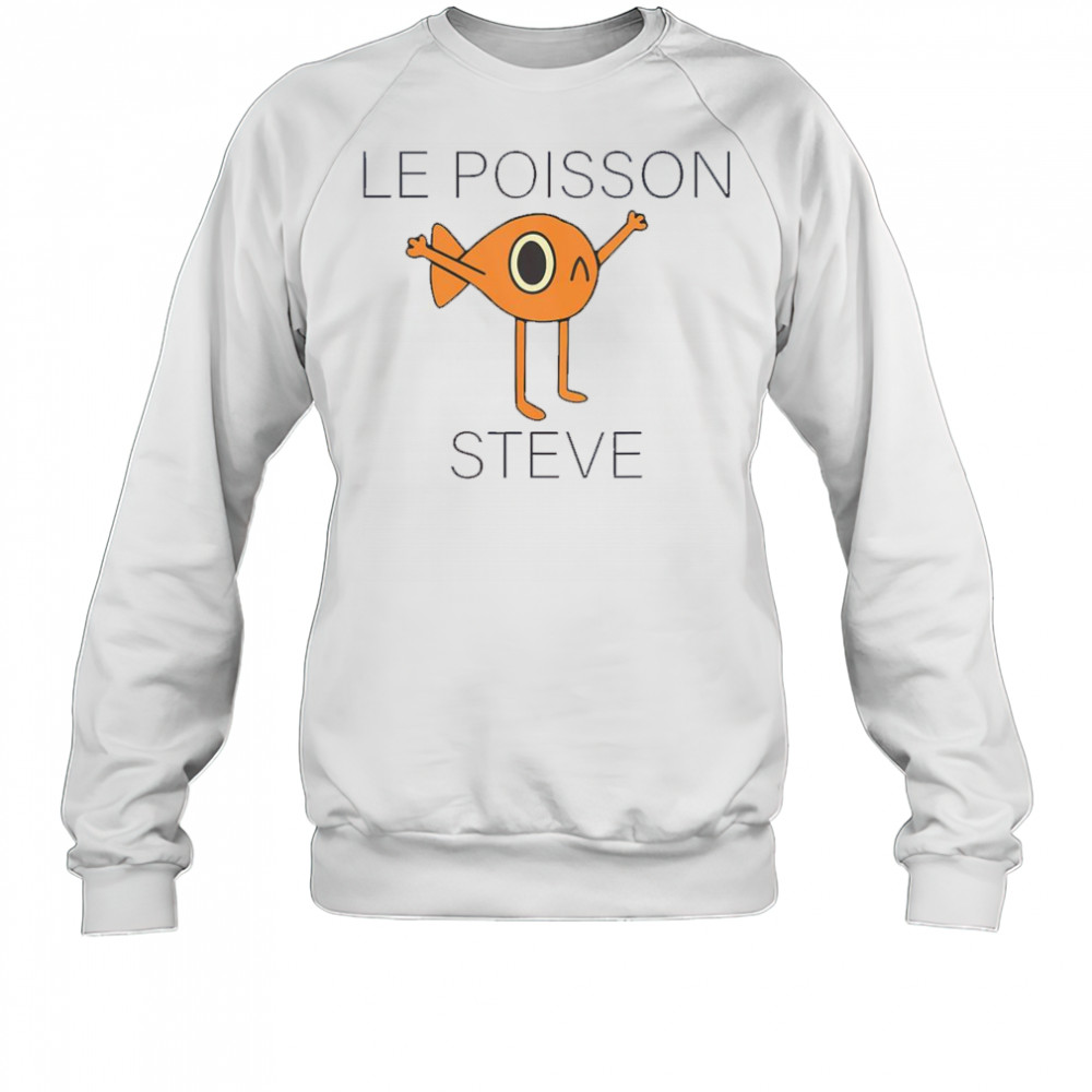 Fish Le Poisson Steve Shirt Sweatshirt