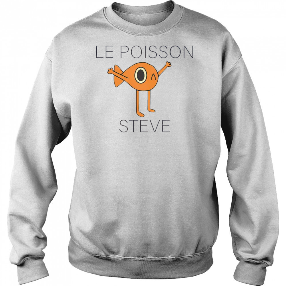 Fish Le Poisson Steve Shirt Hoodie