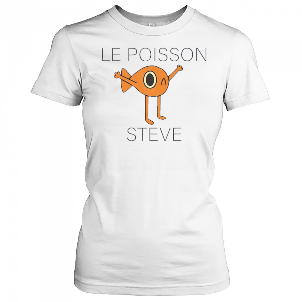 Fish Le Poisson Steve Shirt Women's T-shirt