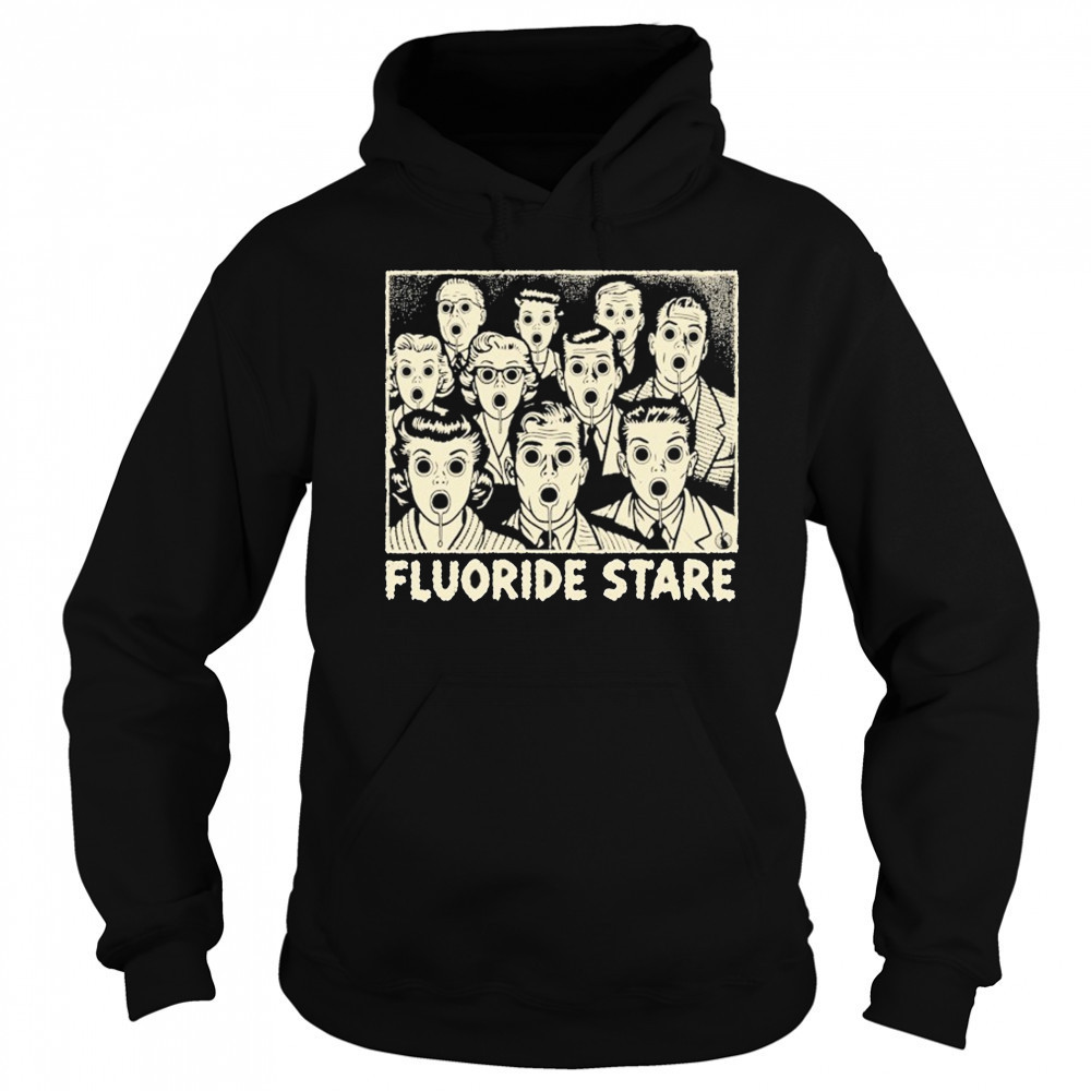 Fluoride Stare T-shirt Sweatshirt