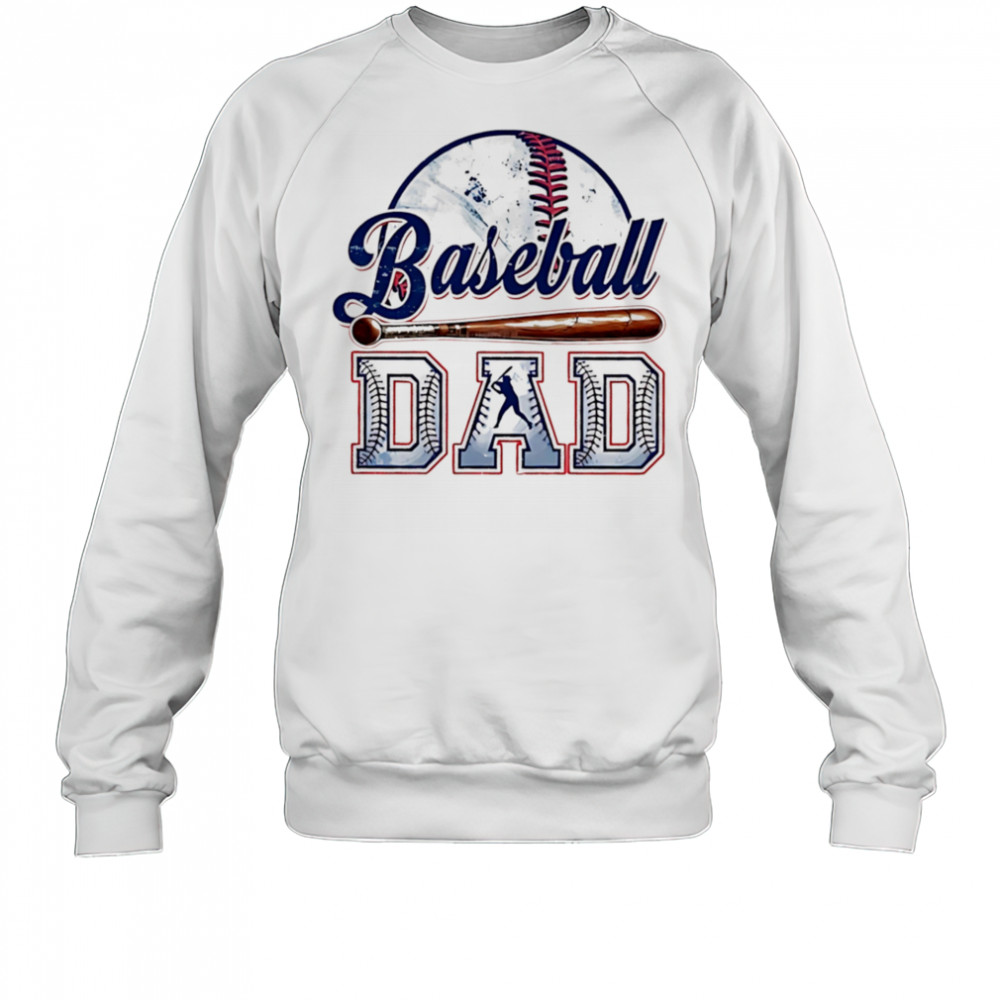 Funny baseball dad shirt Sweatshirt