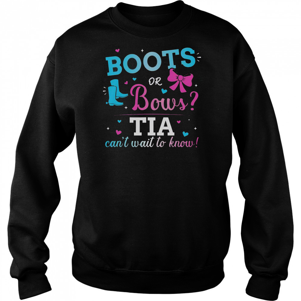 Gender Reveal Boots Or Bows TIA Can’t Wait To Know T-Shirt Hoodie