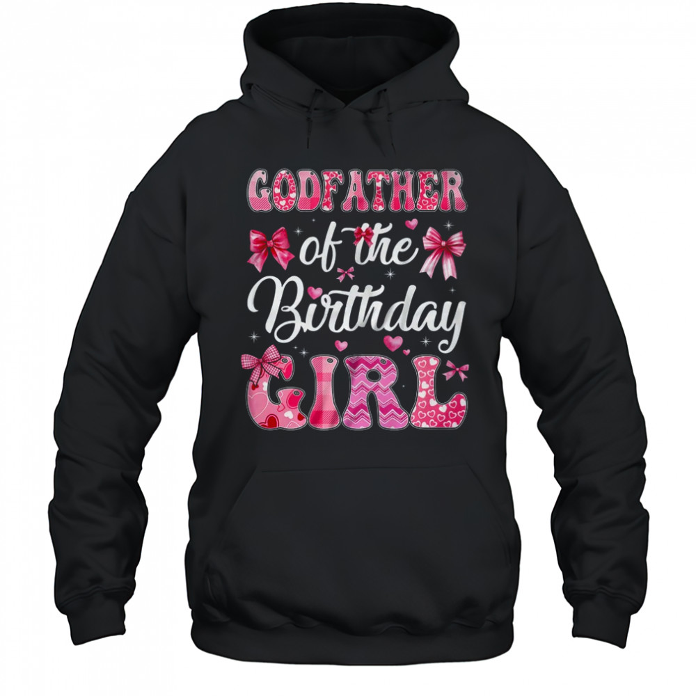 Godfather Of The Birthday Girl Family Pink Coquette Bow shirt Hoodie