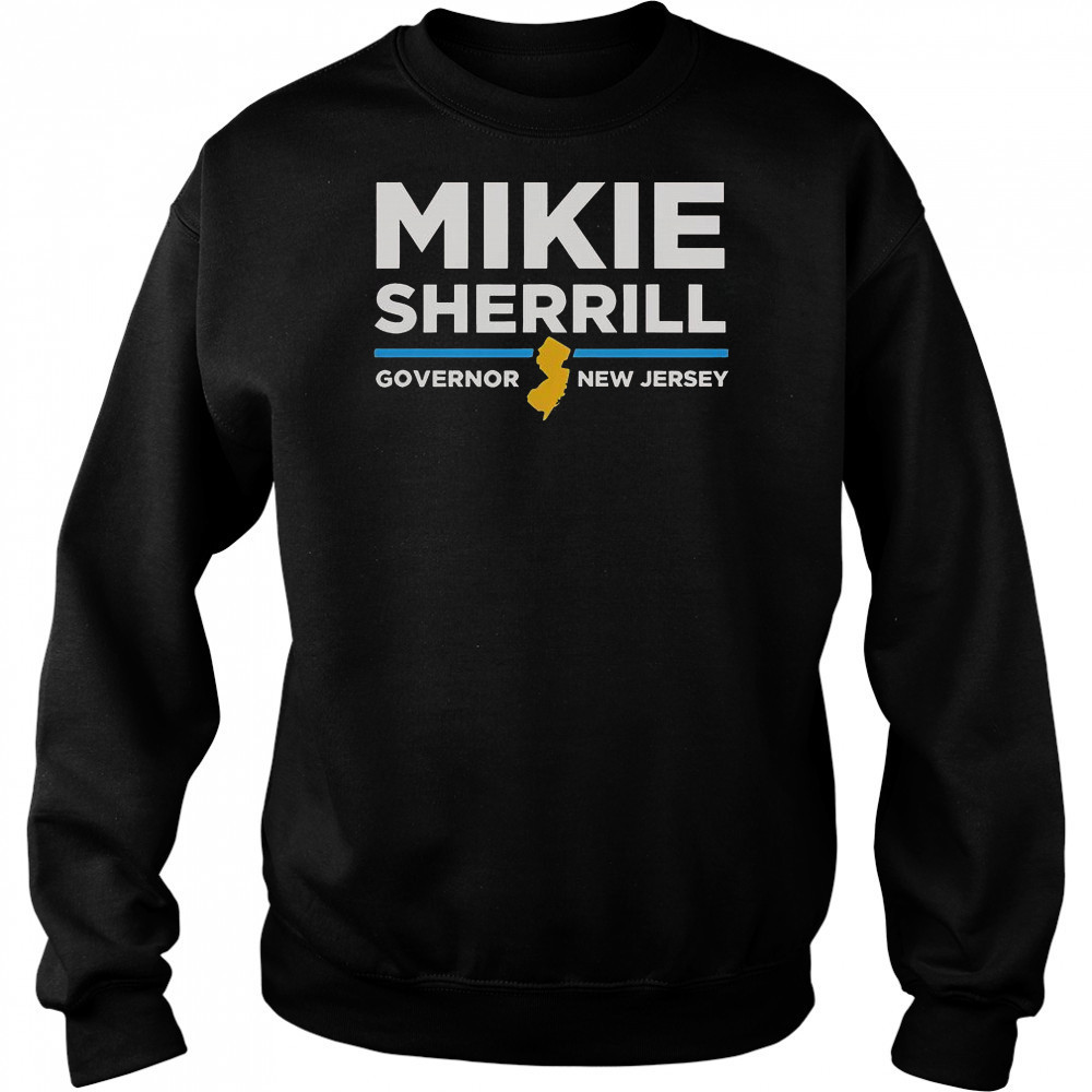 Governor New Jersey Mikie Sherrill For Governor T-Shirt Hoodie