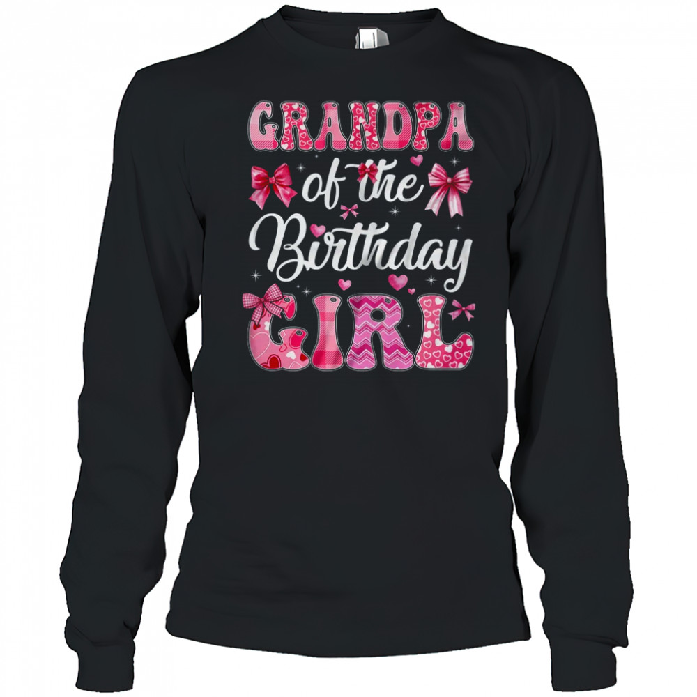 Grandpa Of The Birthday Girl Family Pink Coquette Bow shirt Long Sleeved