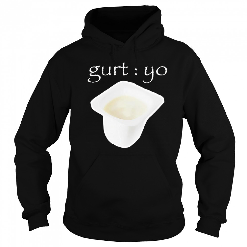 Gurt Yo shirt Sweatshirt