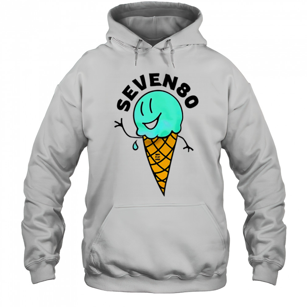 Ice cream Seven 80 shirt Hoodie
