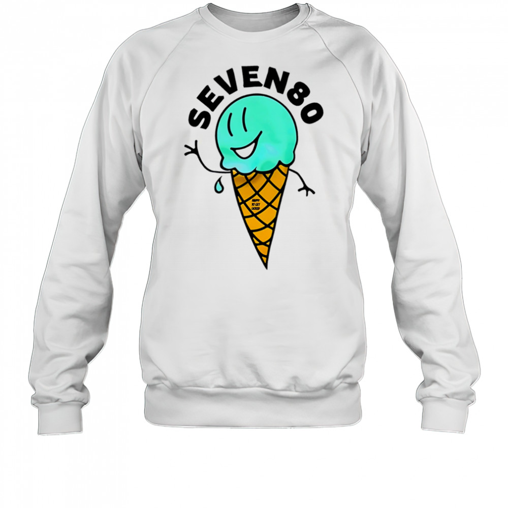 Ice cream Seven 80 shirt Sweatshirt