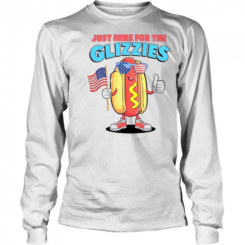 I’m Just Here For The Glizzies Fourth Of July Wiener T-Shirt Long Sleeved