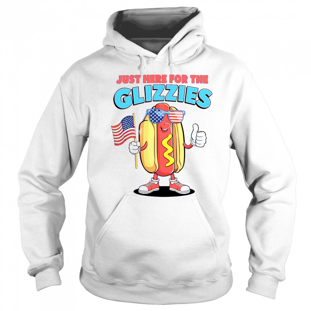 I’m Just Here For The Glizzies Fourth Of July Wiener T-Shirt Sweatshirt