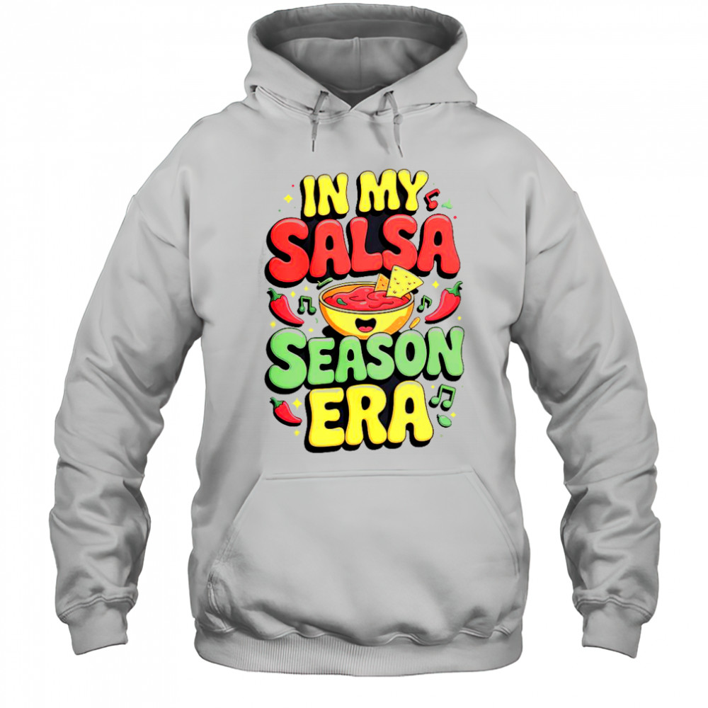 In My Salsa Season Era Cinco De Mayo T-Shirt Hoodie