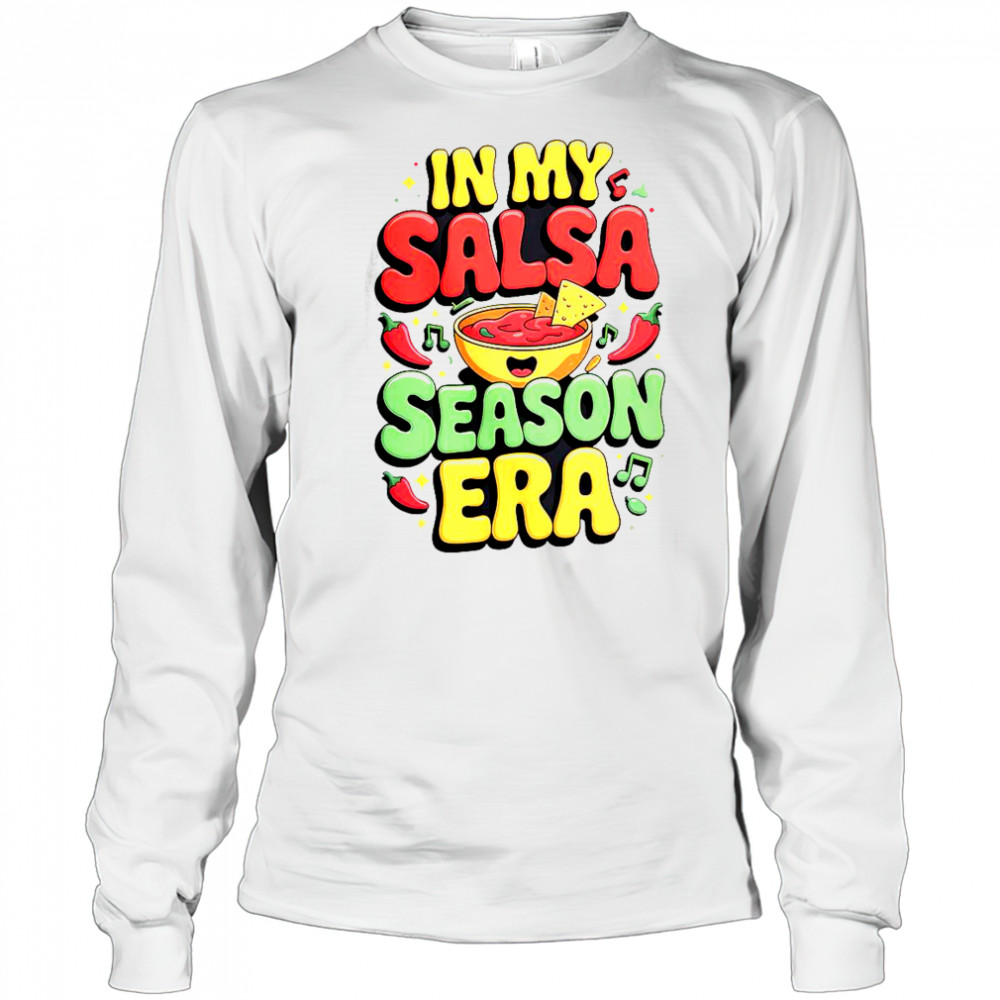 In My Salsa Season Era Cinco De Mayo T-Shirt Long Sleeved