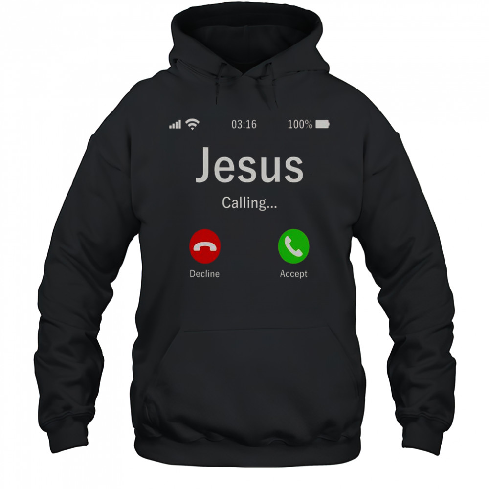 Jesus Is Calling Christian T-Shirt Hoodie