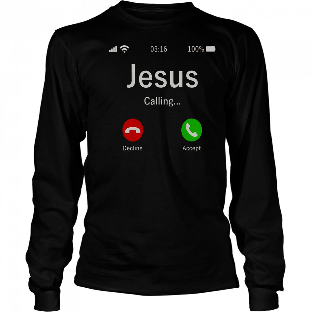 Jesus Is Calling Christian T-Shirt Long Sleeved
