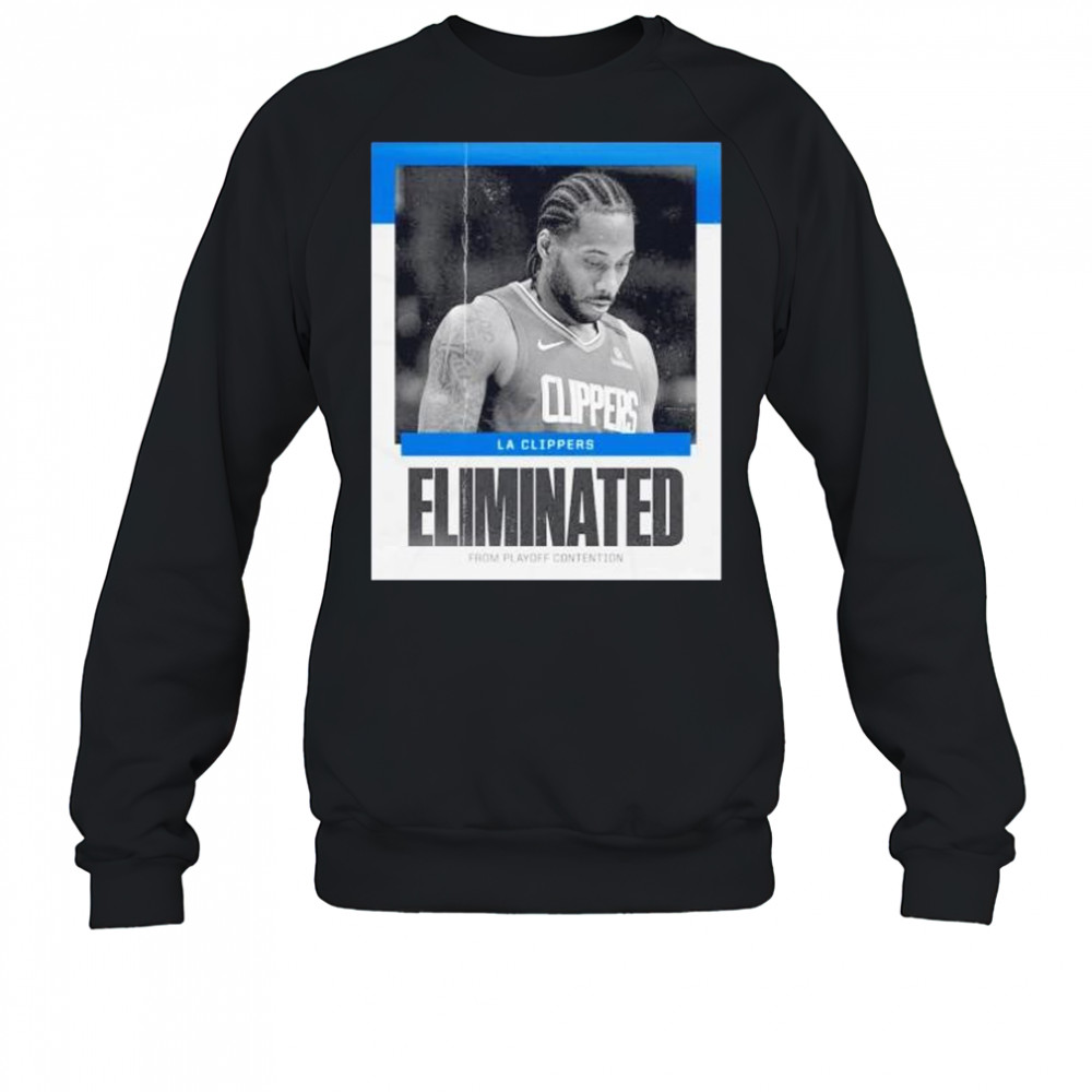 Los Angeles Clippers eliminated from playoffs contention shirt Sweatshirt