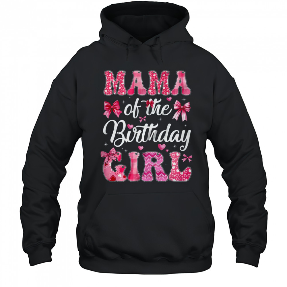 Mama Of The Birthday Girl Family Pink Coquette Bow shirt Hoodie