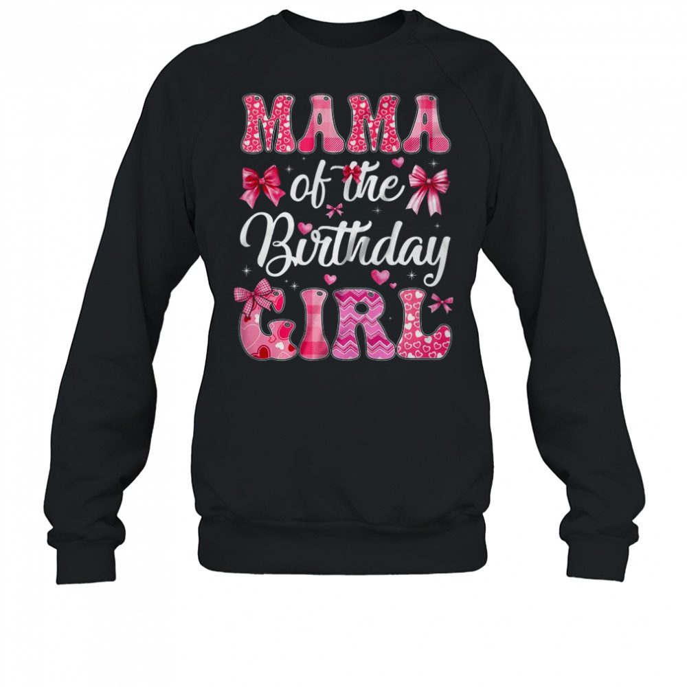 Mama Of The Birthday Girl Family Pink Coquette Bow shirt Sweatshirt