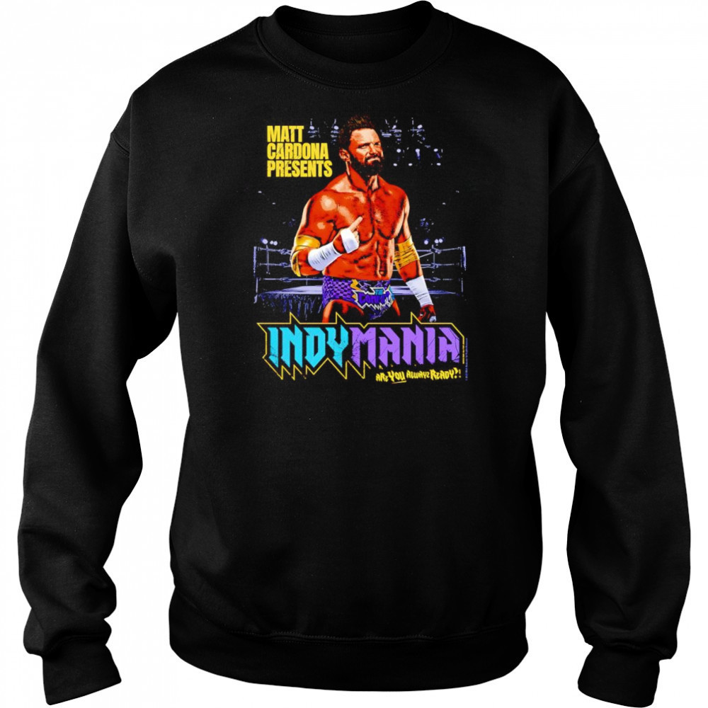 Matt Cardona Indymania shirt Hoodie