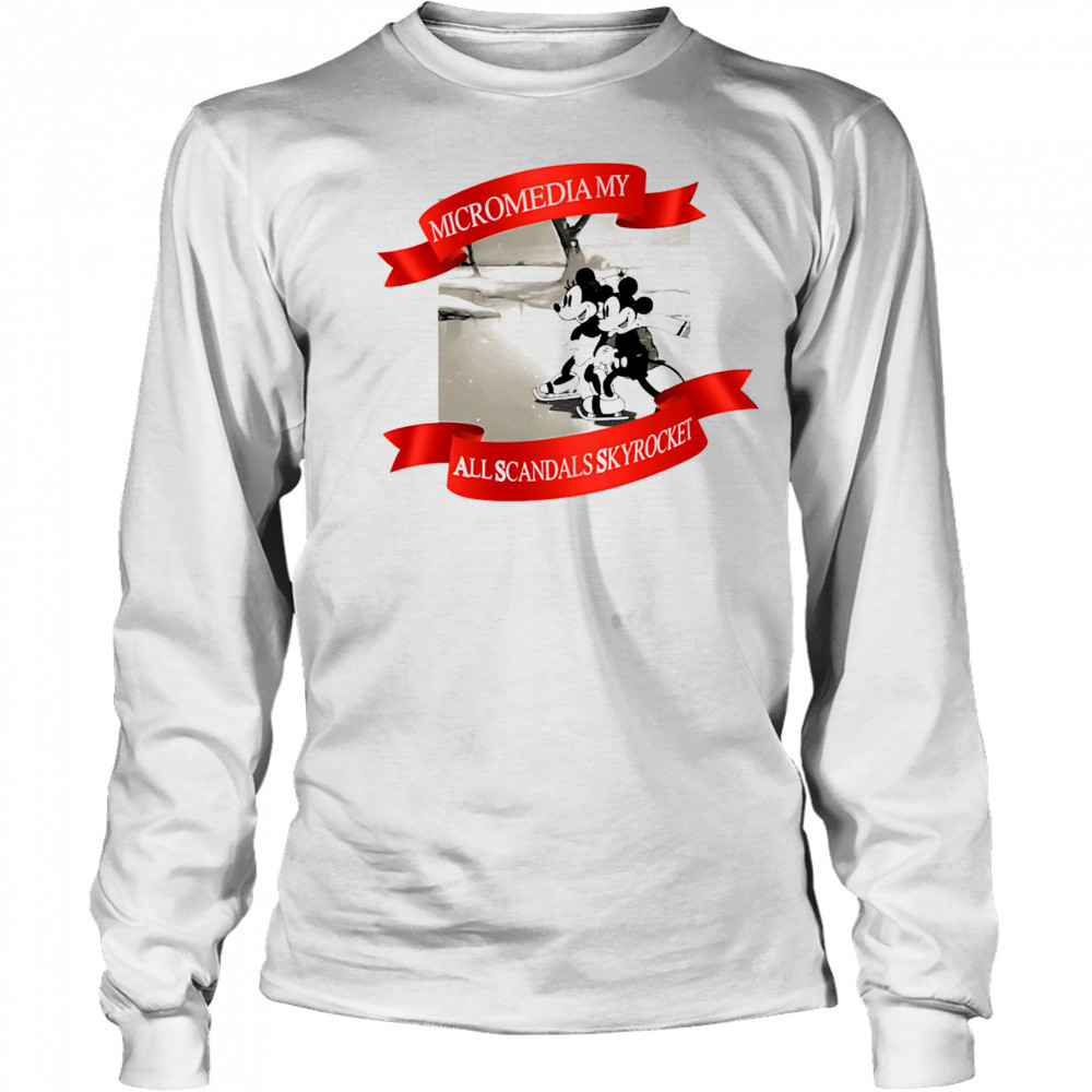 Micromedia my all scandals skyrocket shirt Long Sleeved