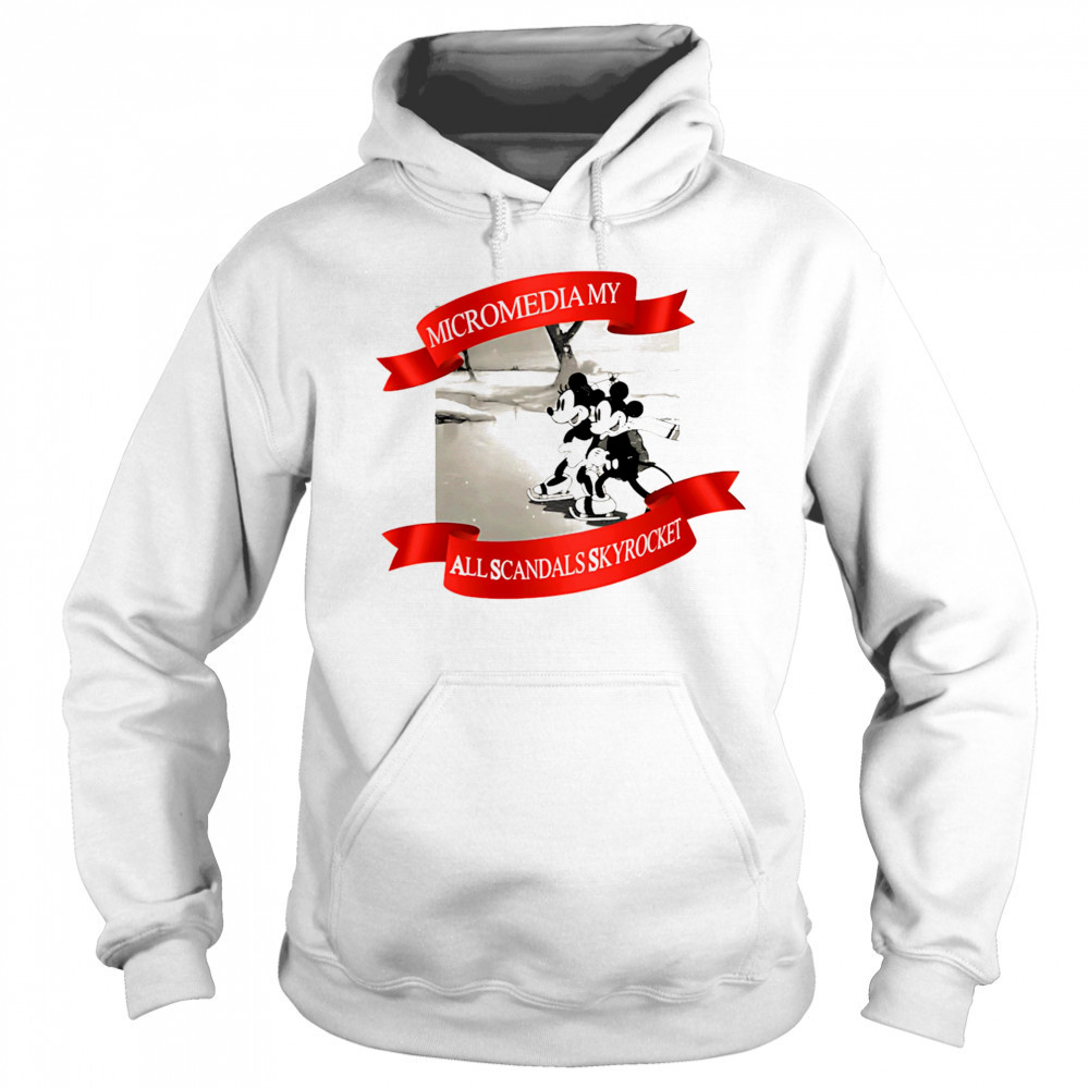 Micromedia my all scandals skyrocket shirt Sweatshirt