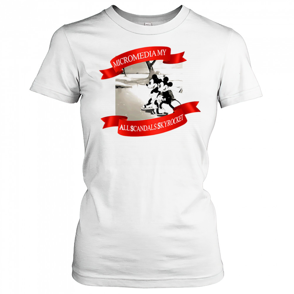 Micromedia my all scandals skyrocket shirt Women's T-shirt