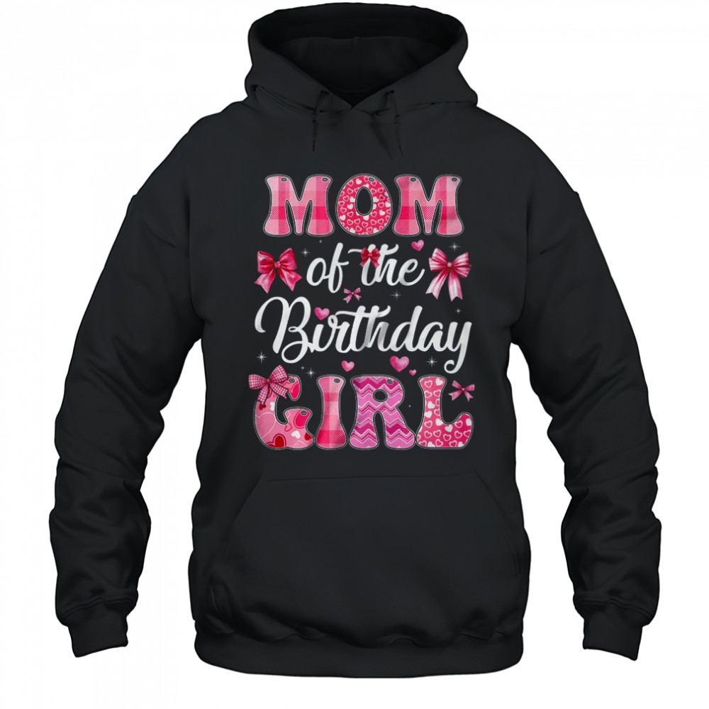 Mom Of The Birthday Girl Family Pink Coquette Bow shirt Hoodie