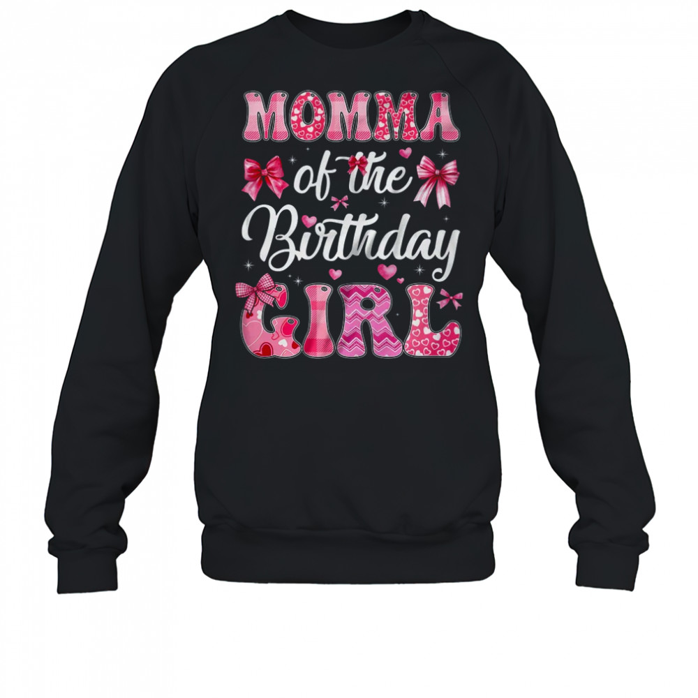 Momma Of The Birthday Girl Family Pink Coquette Bow shirt Sweatshirt