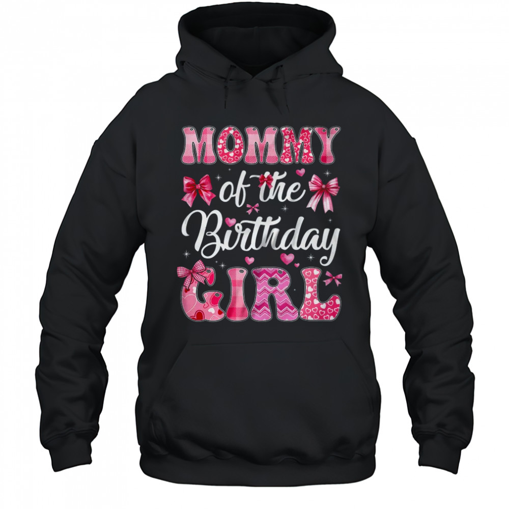 Mommy Of The Birthday Girl Family Pink Coquette Bow shirt Hoodie