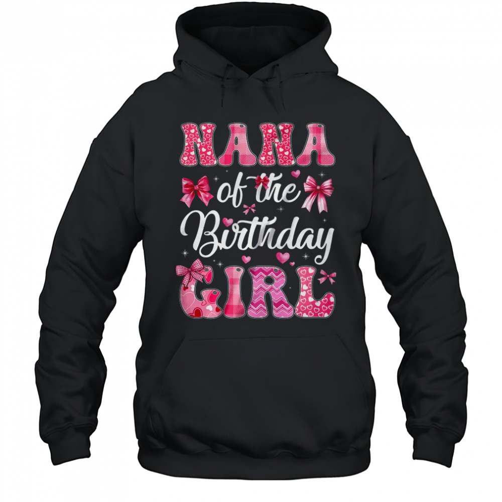 Nana Of The Birthday Girl Family Pink Coquette Bow shirt Hoodie
