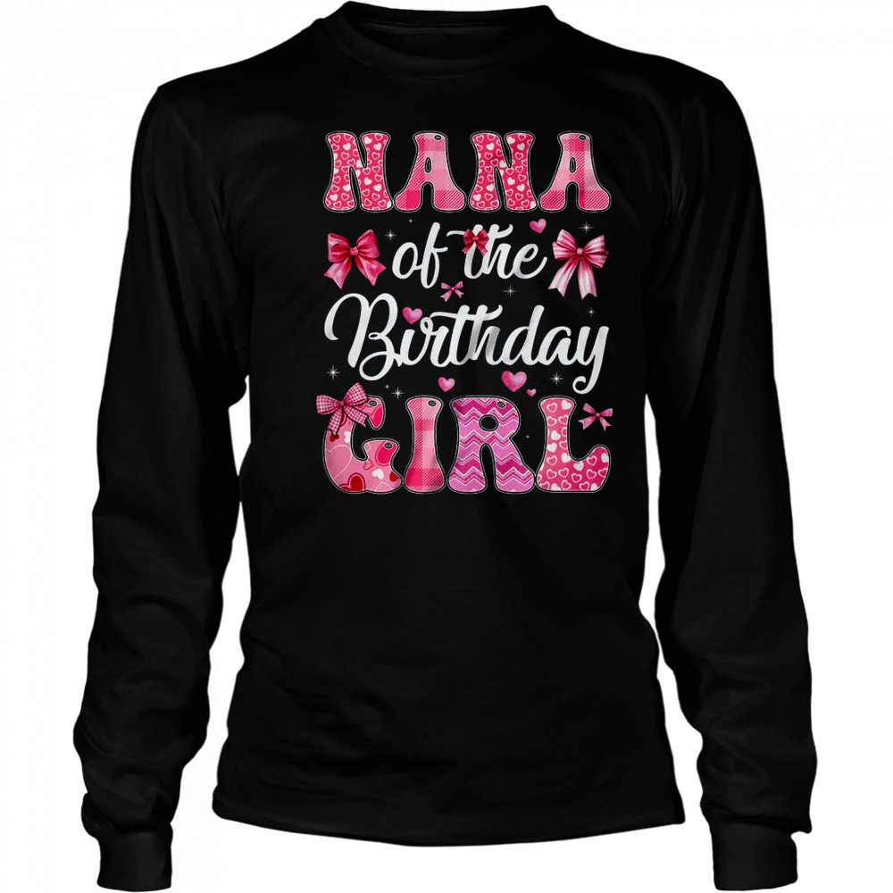 Nana Of The Birthday Girl Family Pink Coquette Bow shirt Long Sleeved