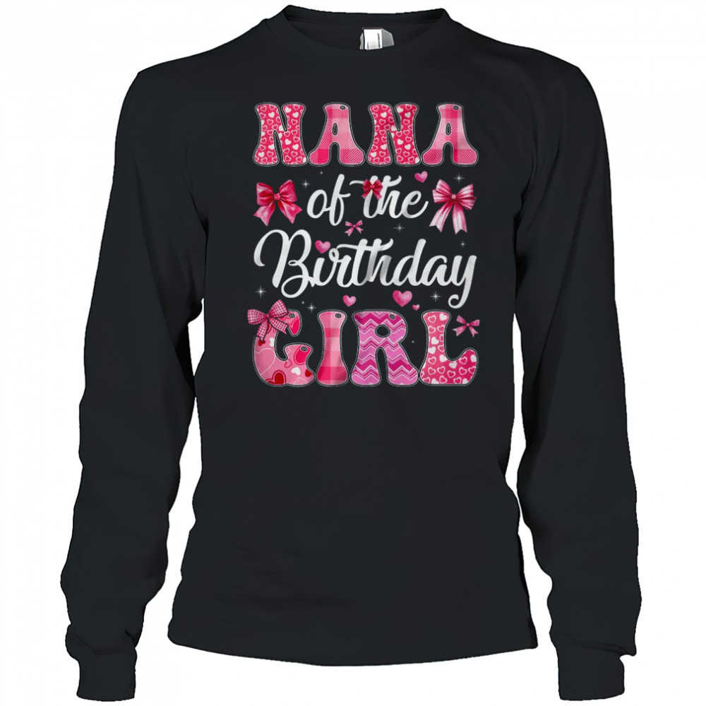 Nana Of The Birthday Girl Family Pink Coquette Bow shirt Long Sleeved