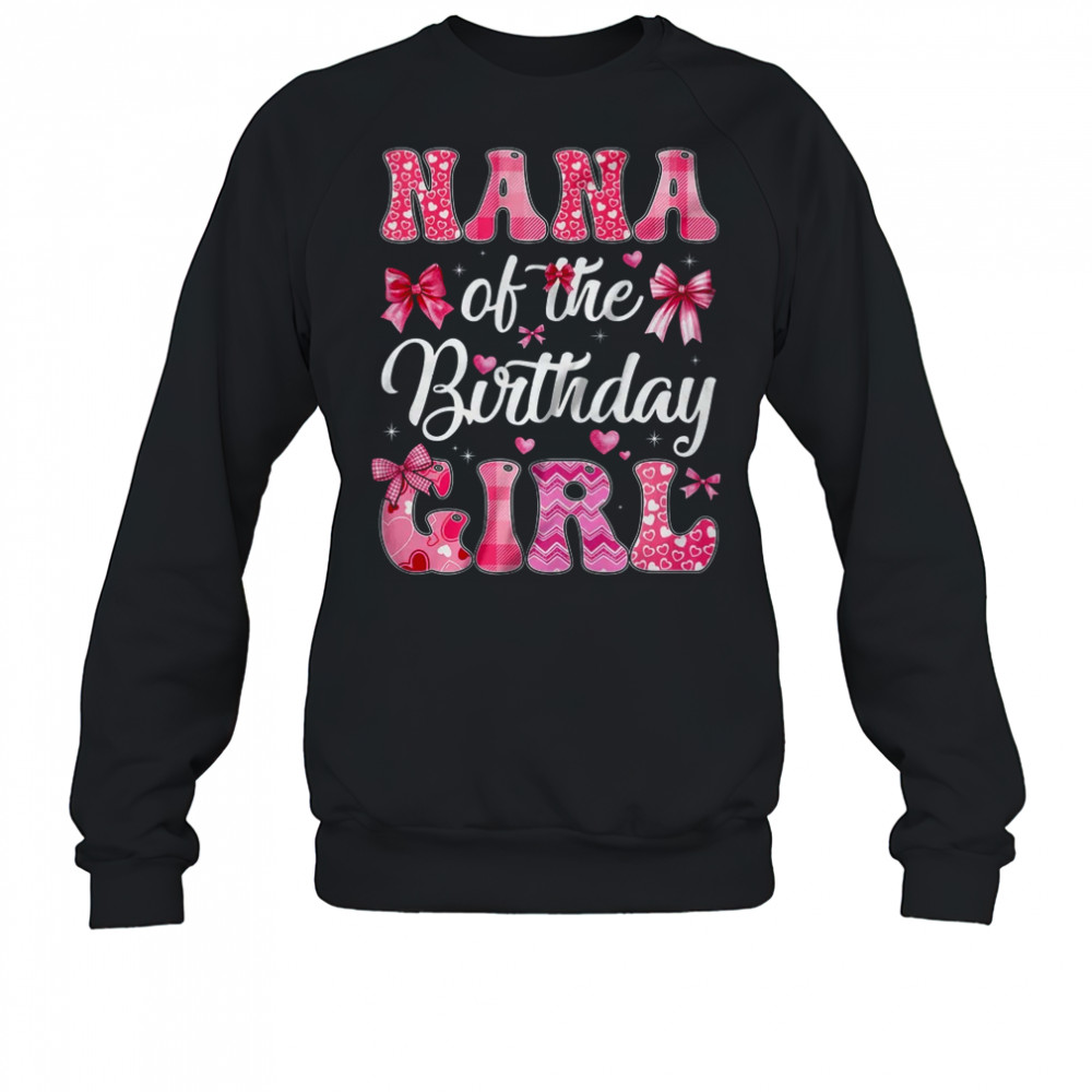 Nana Of The Birthday Girl Family Pink Coquette Bow shirt Sweatshirt