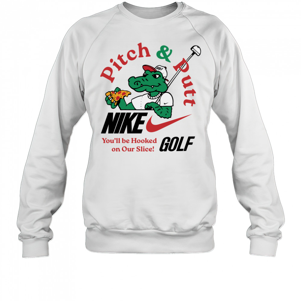 Nike Pitch & Putt You’ll Be Hooked On Our Slice Golf Sweatshirt