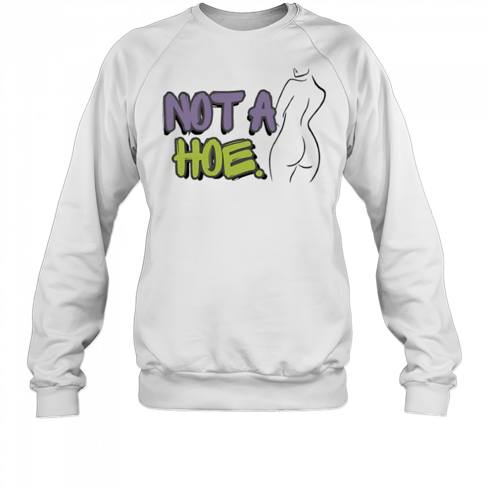Not A Hoe Hot Mama shirt Sweatshirt