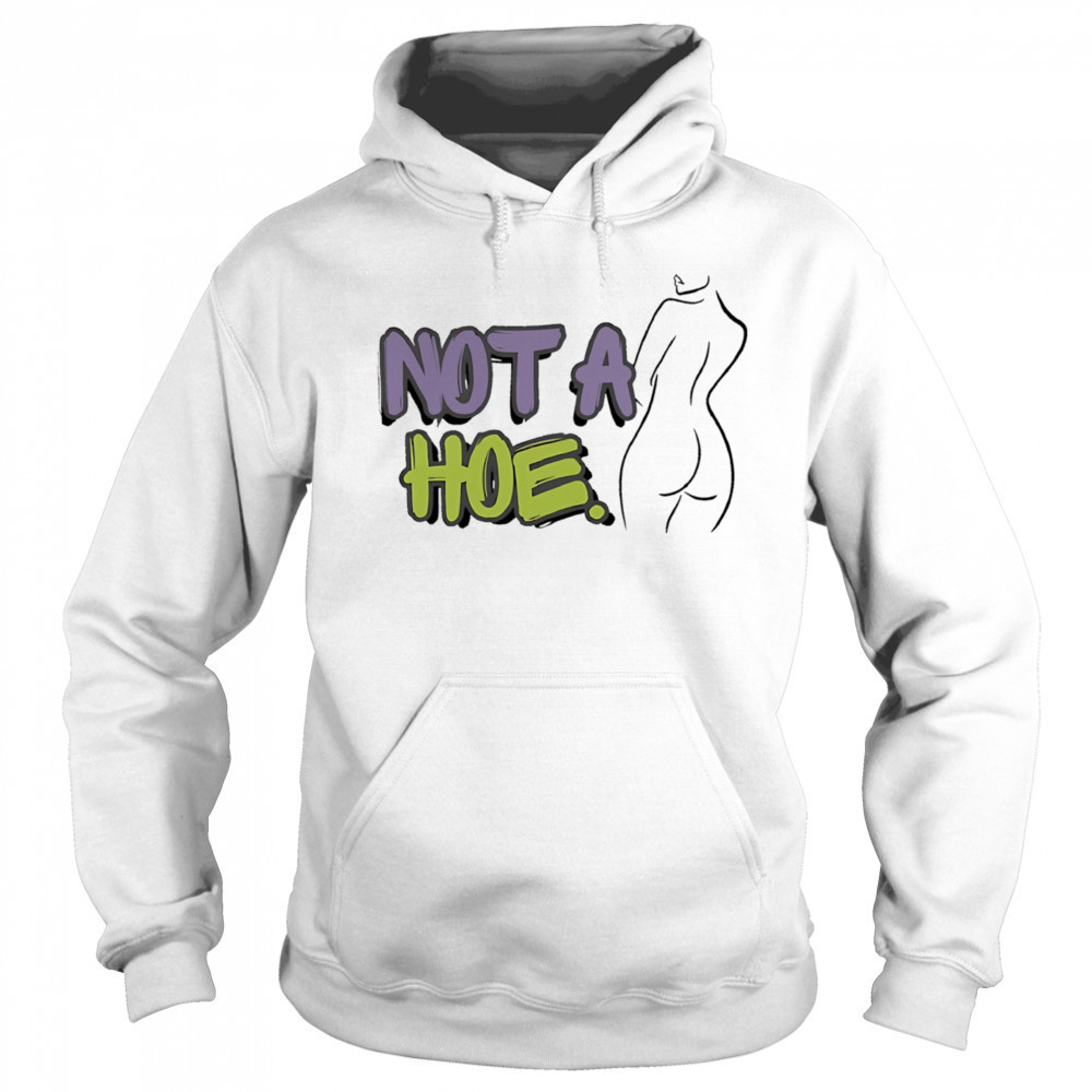 Not A Hoe Hot Mama shirt Sweatshirt