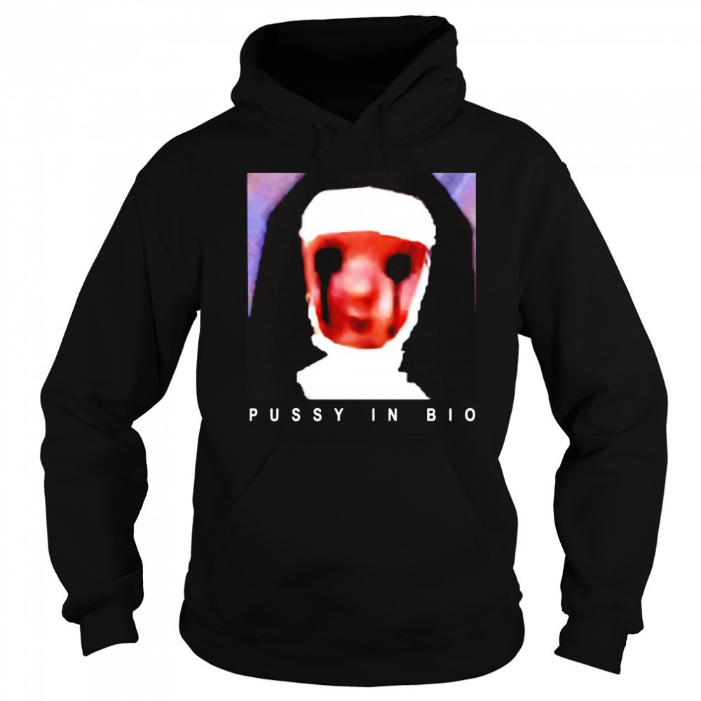 Nun pussy in bio shirt Sweatshirt