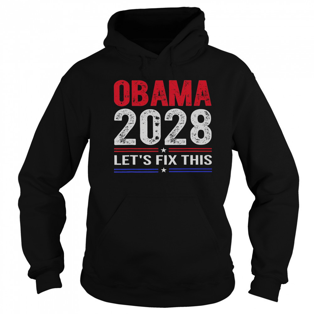 Obama 2028 Let’s Fix This T-Shirt Sweatshirt