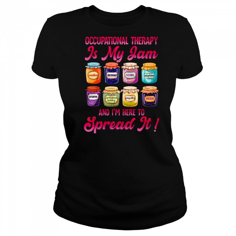Occupational Therapy Is My Jam OT Month Occupational Therapy shirt Women's T-shirt